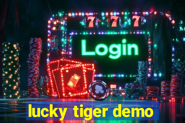 lucky tiger demo