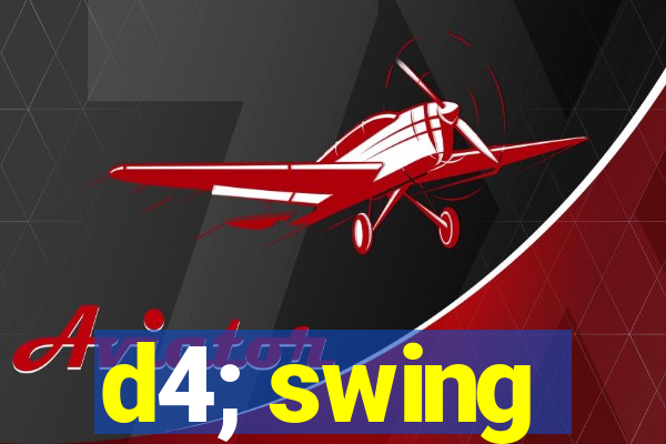 d4; swing