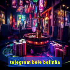 telegram bele belinha