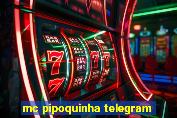 mc pipoquinha telegram