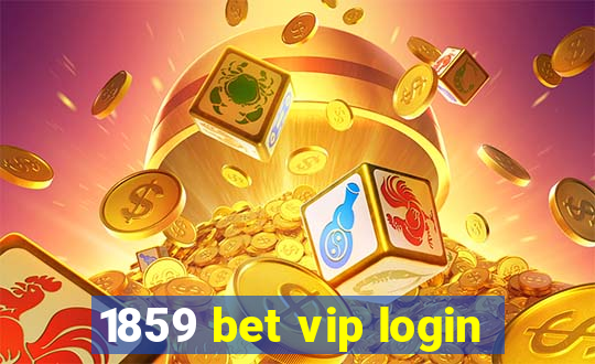 1859 bet vip login