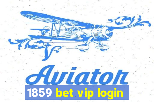 1859 bet vip login