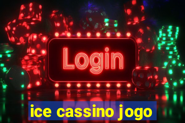 ice cassino jogo