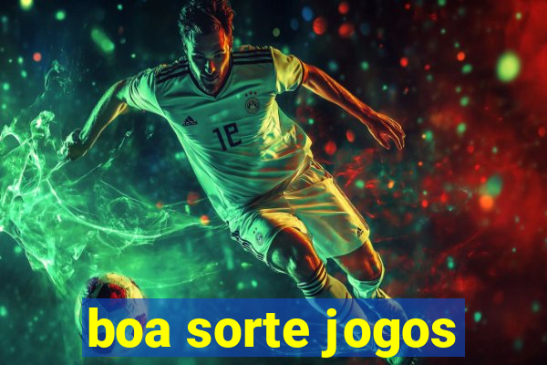 boa sorte jogos