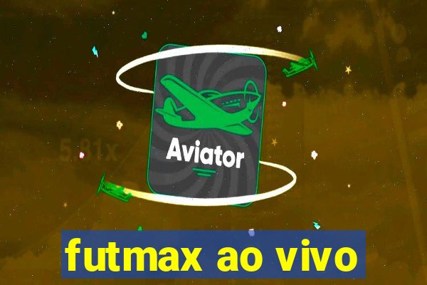 futmax ao vivo