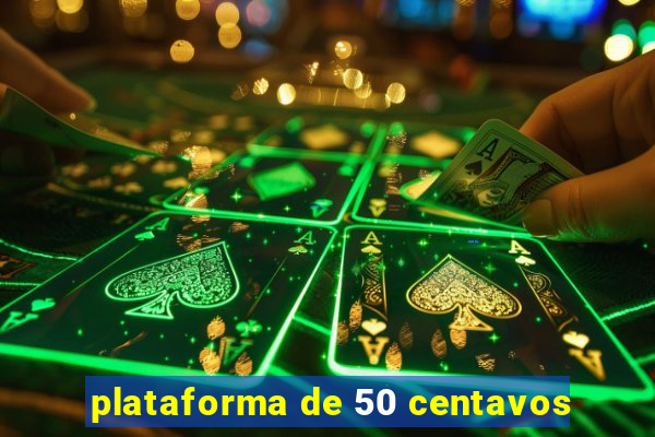 plataforma de 50 centavos