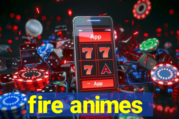 fire animes