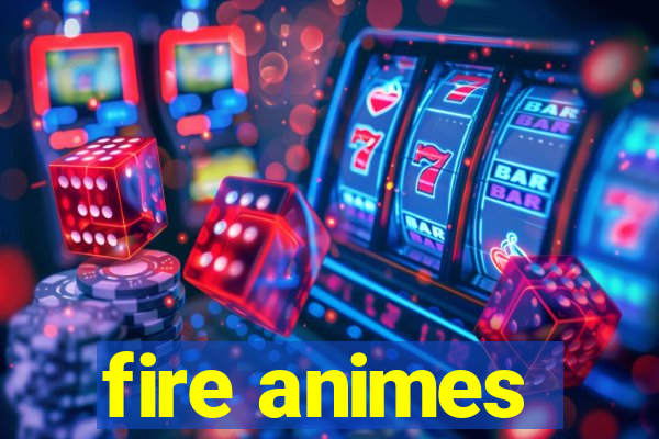 fire animes