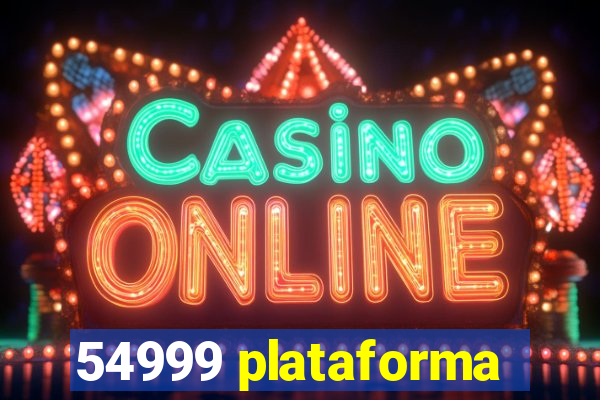 54999 plataforma