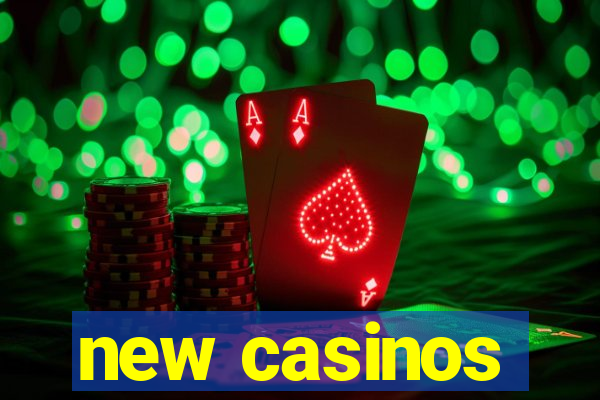 new casinos