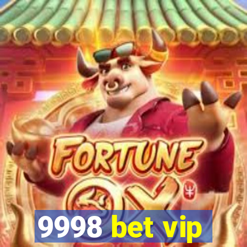 9998 bet vip