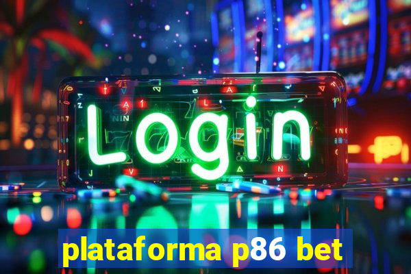 plataforma p86 bet