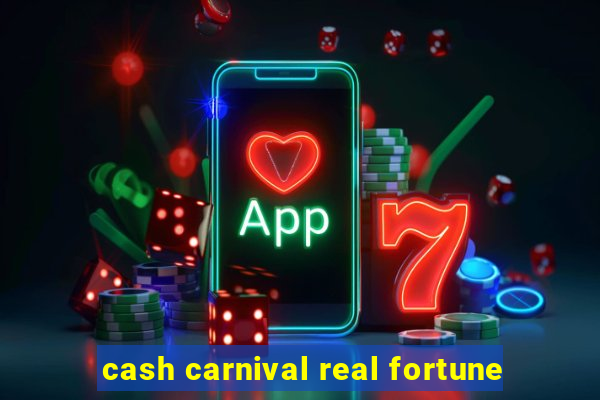 cash carnival real fortune