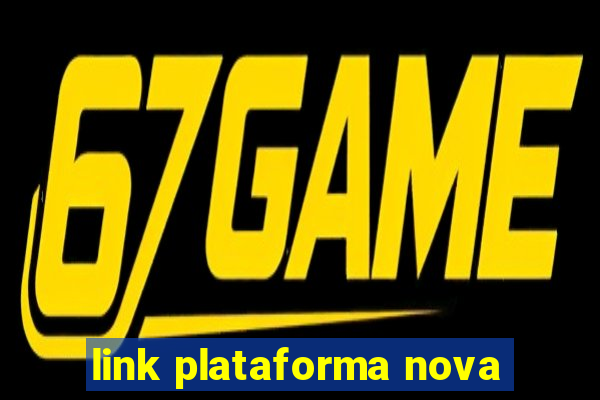 link plataforma nova