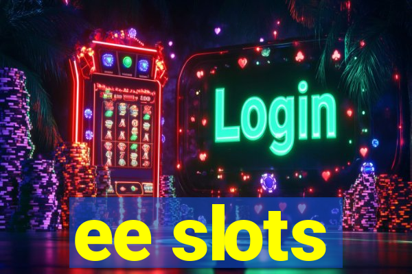 ee slots