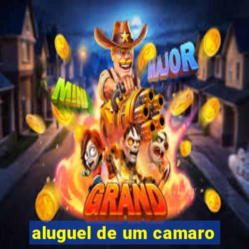 aluguel de um camaro