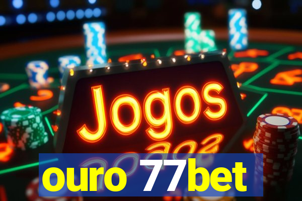 ouro 77bet