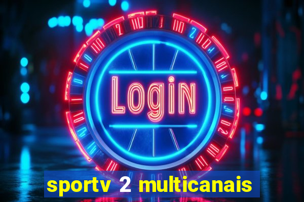 sportv 2 multicanais