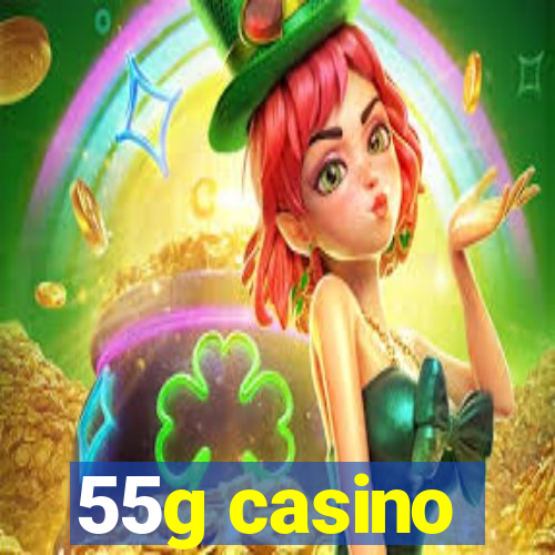 55g casino