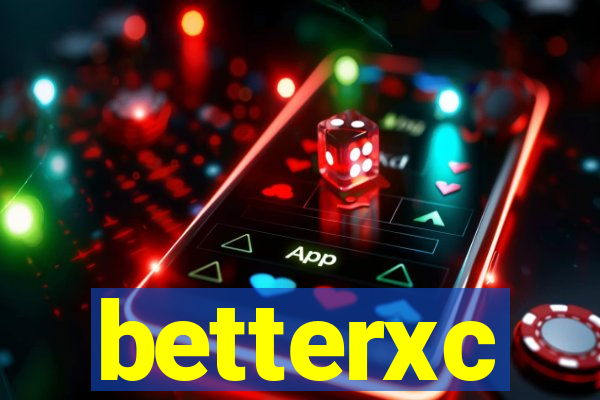 betterxc