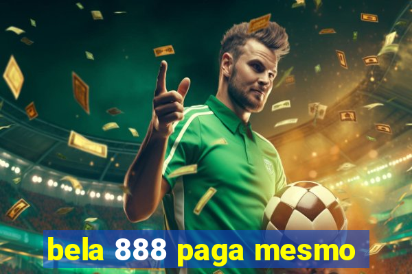 bela 888 paga mesmo