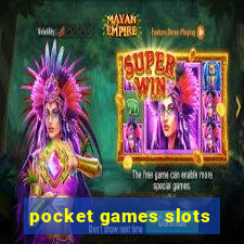 pocket games slots