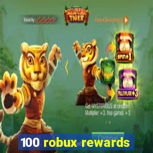 100 robux rewards