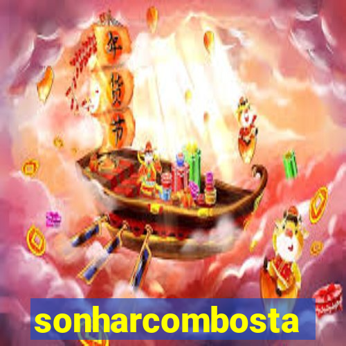 sonharcombosta