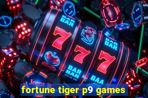 fortune tiger p9 games