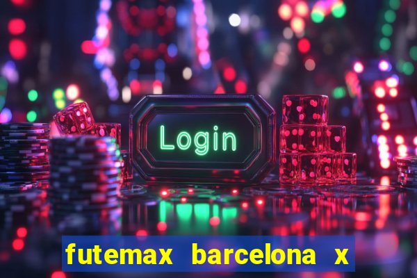 futemax barcelona x real madrid