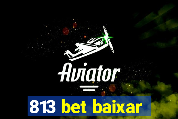 813 bet baixar