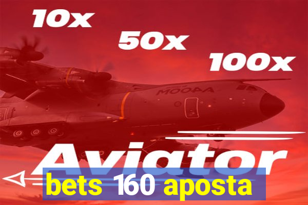 bets 160 aposta