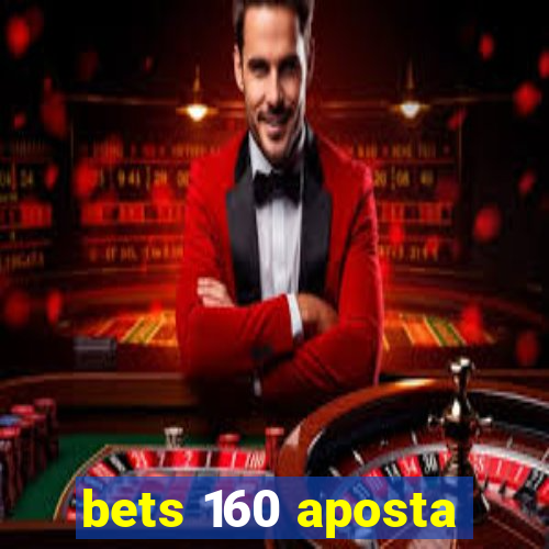 bets 160 aposta