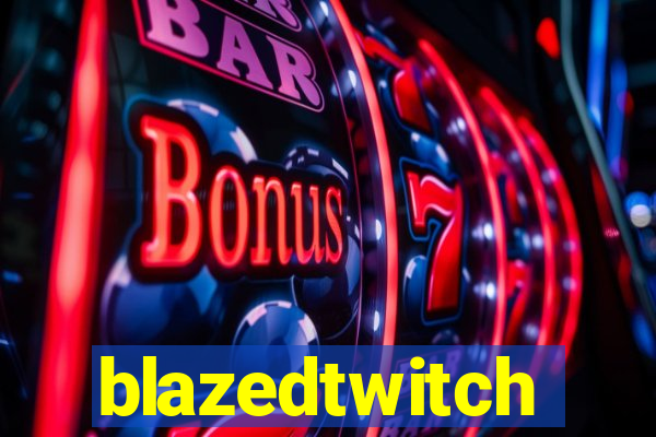 blazedtwitch