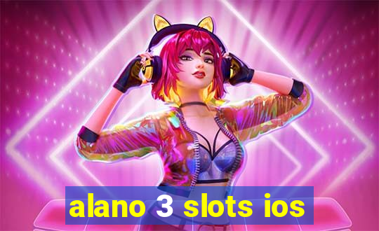 alano 3 slots ios