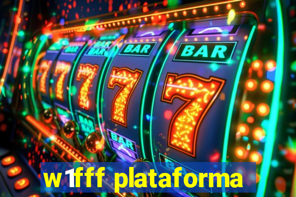 w1fff plataforma