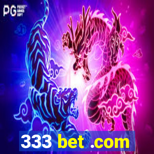 333 bet .com