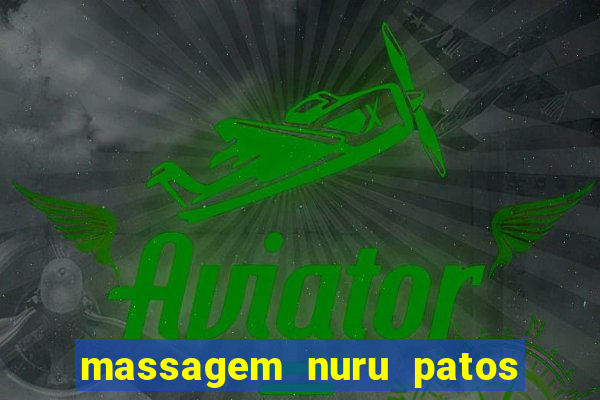 massagem nuru patos de minas