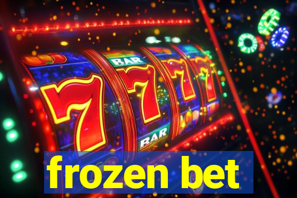 frozen bet