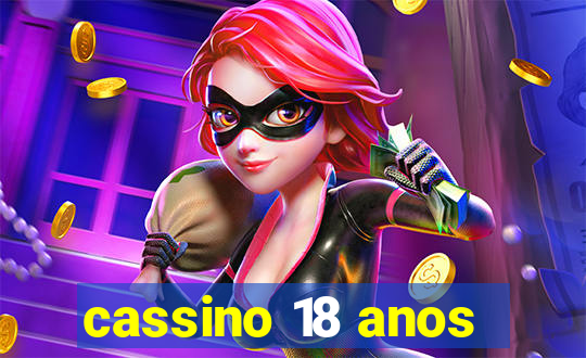 cassino 18 anos