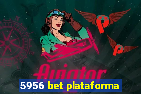 5956 bet plataforma