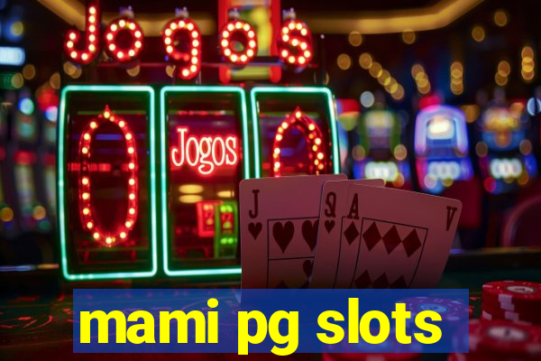 mami pg slots