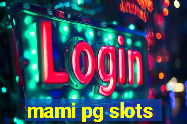 mami pg slots