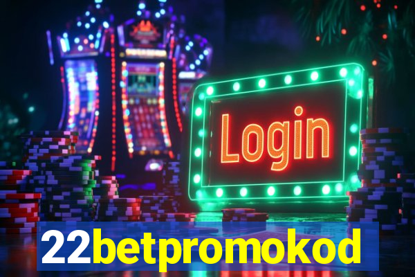 22betpromokod