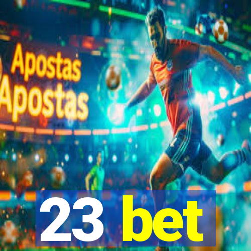 23 bet