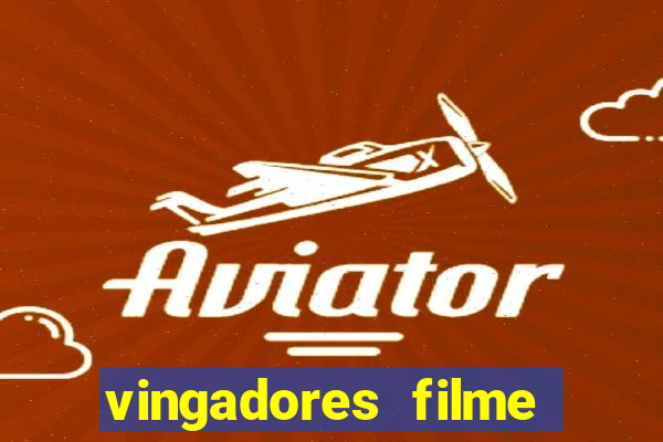 vingadores filme completo dublado google drive