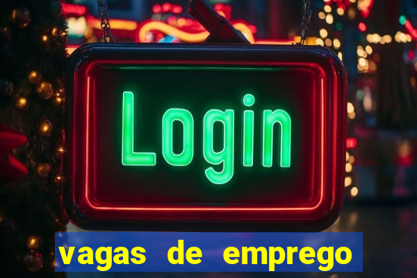 vagas de emprego brumado bahia