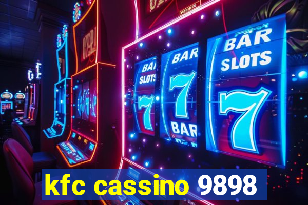 kfc cassino 9898