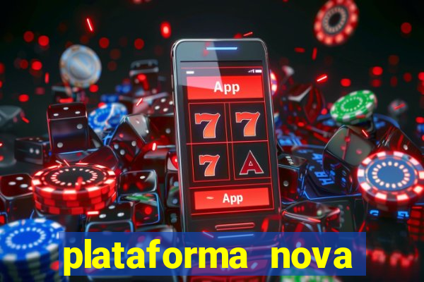 plataforma nova lançada hoje de 10 reais