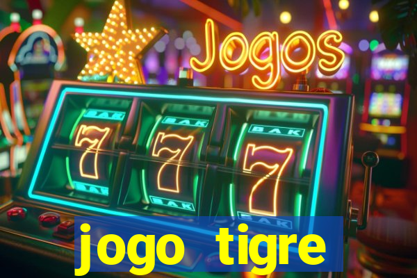 jogo tigre plataforma nova